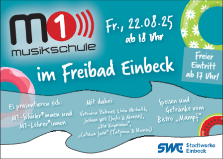 Ankündigung für ein Musikschulkonzert der M1 Musikschule am 22.08.25 ab 18 Uhr im Freibad Einbeck mit freiem Eintritt ab 17 Uhr, Auftritten von Schülern, Lehrern und Bands, Speisen vom Bistro Mampf